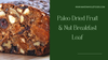 Paleo Dried Fruit & Nut Breakfast Loaf