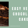 Easy Vegan Chocolate Cake