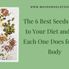 The 6 Best Seeds to Add to Your Diet and What Each One Does for Your Body
