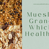 Muesli vs Granola: Which Is Healthier?