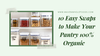 10 Easy Swaps to Make Your Pantry 100% Organic