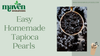 Easy Homemade Tapioca Pearls