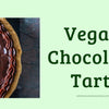 No Bake Vegan Chocolate Tart