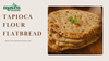 Tapioca Flour Flatbread