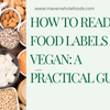 How to Read Food Labels as a Vegan: A Practical Guide