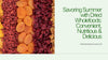 Savoring Summer with Dried Wholefoods: Convenient, Nutritious & Delicious