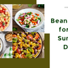 Bean Salads for Hot Summer Days