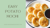 Easy Potato Mochi
