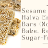 Sesame Seed Halva Energy Bars (No-Bake, Refined Sugar-Free)