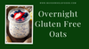 Overnight Gluten Free Oats