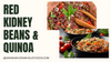 Red Kidney Beans & Quinoa