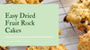 Easy Fruit Rock Cakes Recipe