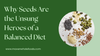 Why Seeds Are the Unsung Heroes of a Balanced Diet