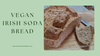Vegan Irish Soda Bread
