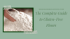 The Complete Guide to Gluten-Free Flours