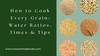 How to Cook Every Grain: Water Ratios, Times & Tips
