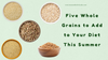 Five Whole Grains to Add to Your Diet This Summer