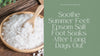 Soothe Summer Feet: Epsom Salt Foot Soaks After Long Days Out
