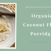 Easy Homemade Coconut Flour Porridge