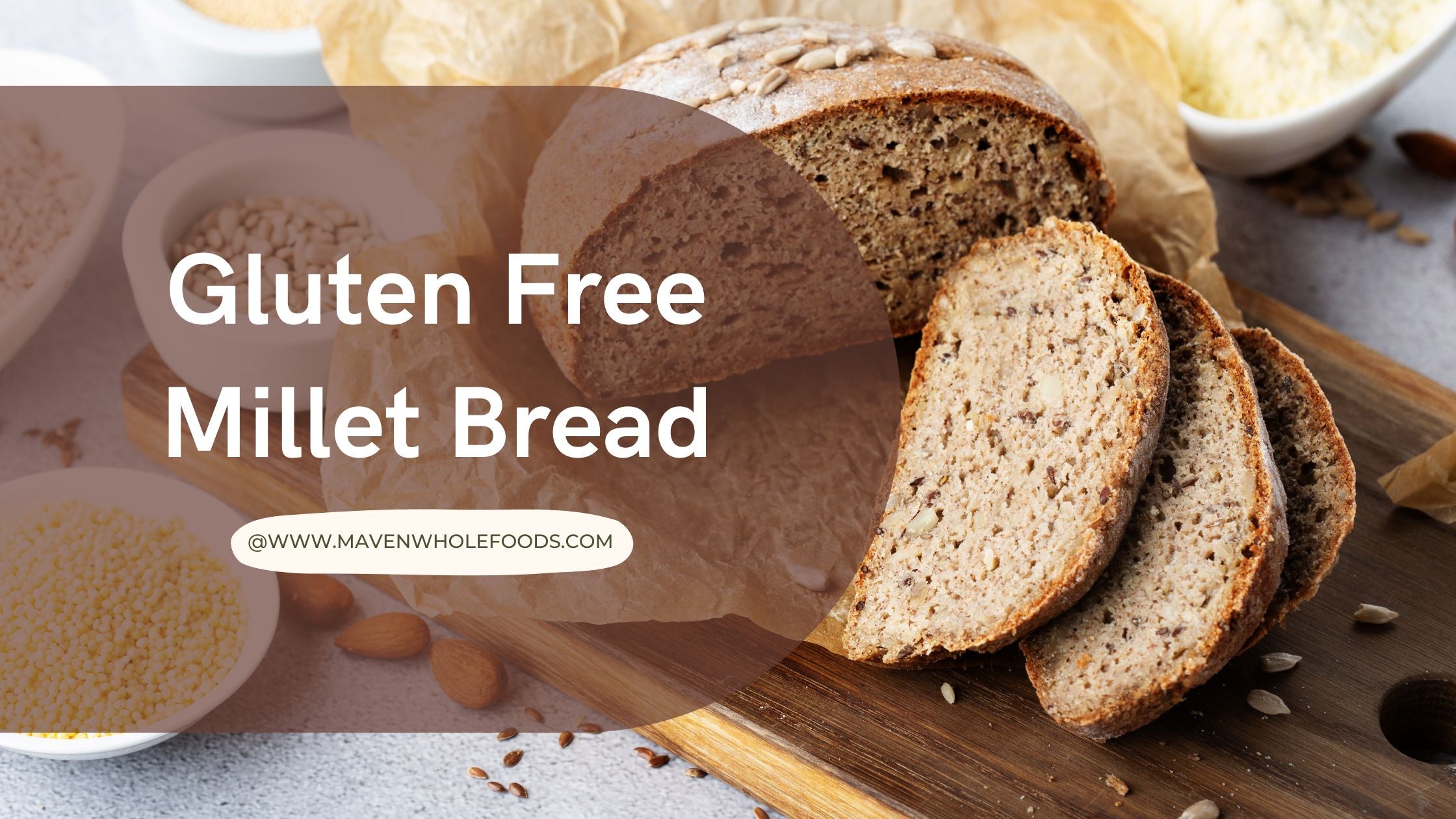 How to Make Gluten Free Millet Bread at Home