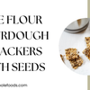 Rye Flour Sourdough Crackers with Seeds