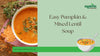 Easy & Quick Pumpkin Mixed Lentil Soup
