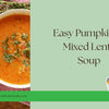 Easy & Quick Pumpkin Mixed Lentil Soup