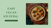 Vegan stuffing