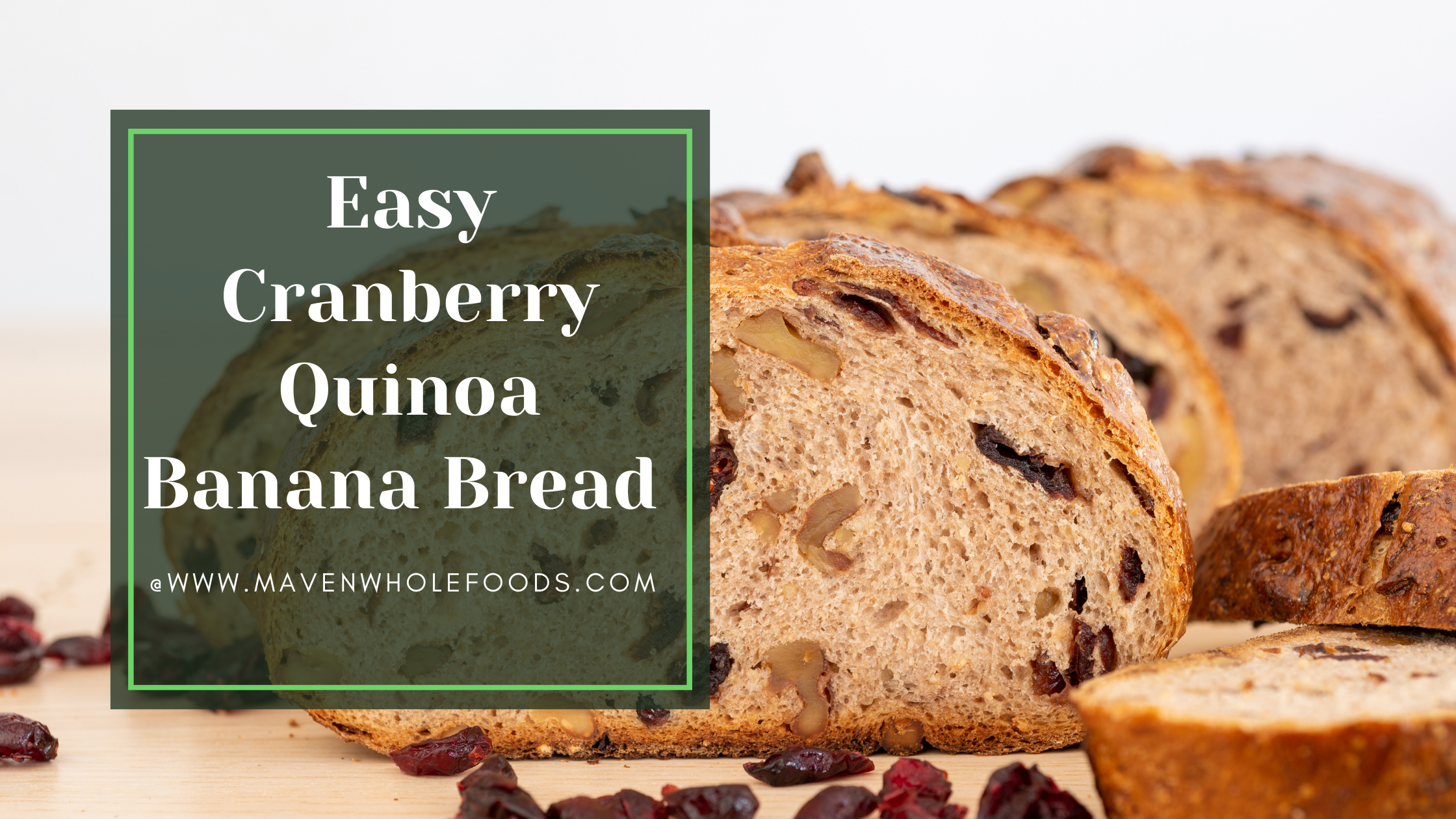 How to Make Easy Cranberry Quinoa Banana Bread