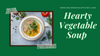 Hearty Vegetable Soup