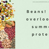 Beans! The overlooked summer protein