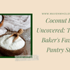 Coconut Flour Uncovered: The paleo Bakers Favourite Pantry Staple