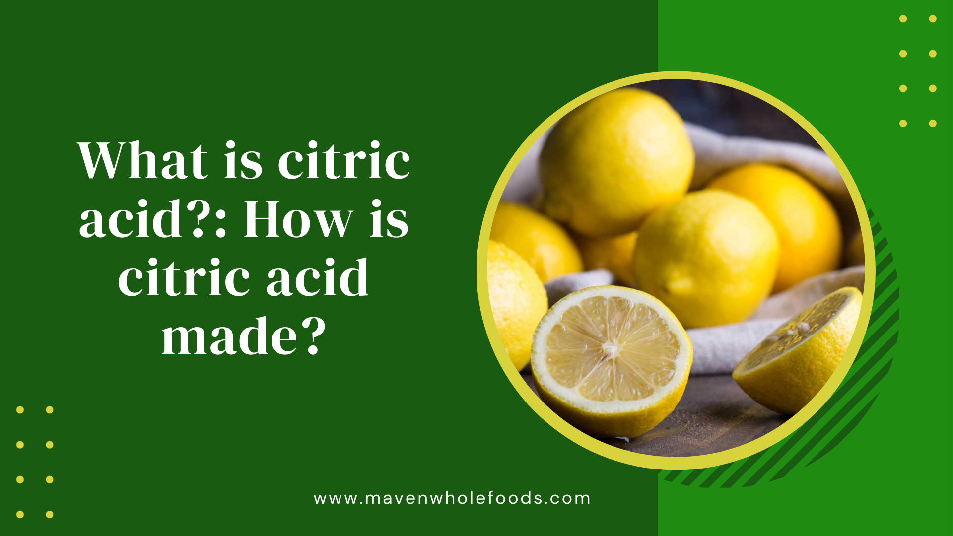 What is Citric acid: How is Citric Acid made?