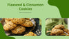 Flaxseed & Cinnamon Cookies Recipes