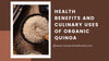 Health Benefits and Culinary Uses of Organic Quinoa