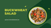 How to Make a Delicious Buckwheat Salad Recipes