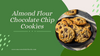 Almond Flour Chocolate Chip Cookies Recipes