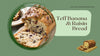 Teff Banana & Raisin Bread Recipes