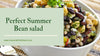 Perfect Summer Bean Salad Recipes