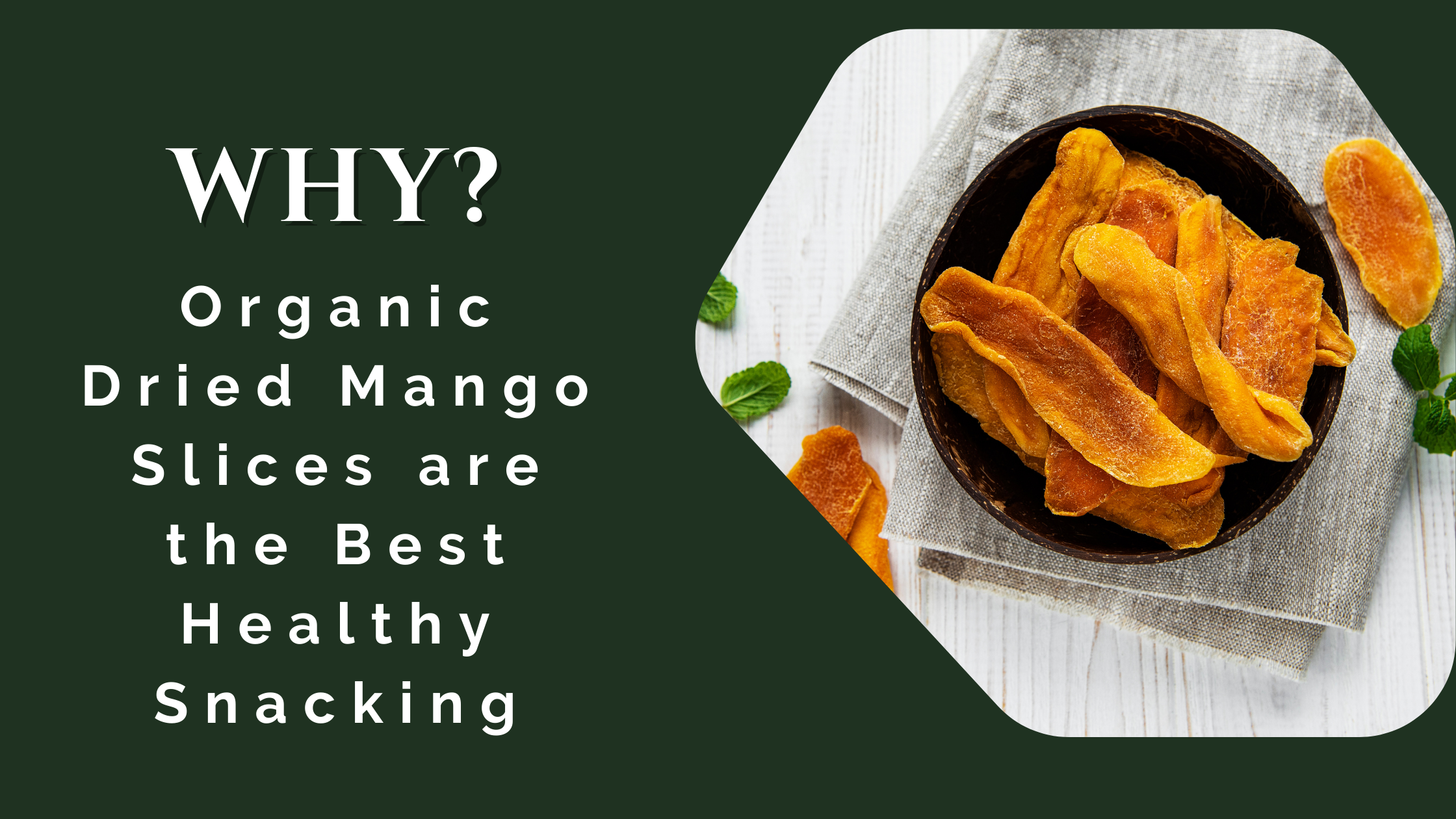 Why Organic Dried Mango Slices are the Best Healthy Snacking