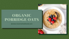 Organic Oats Porridge Oats Recipes