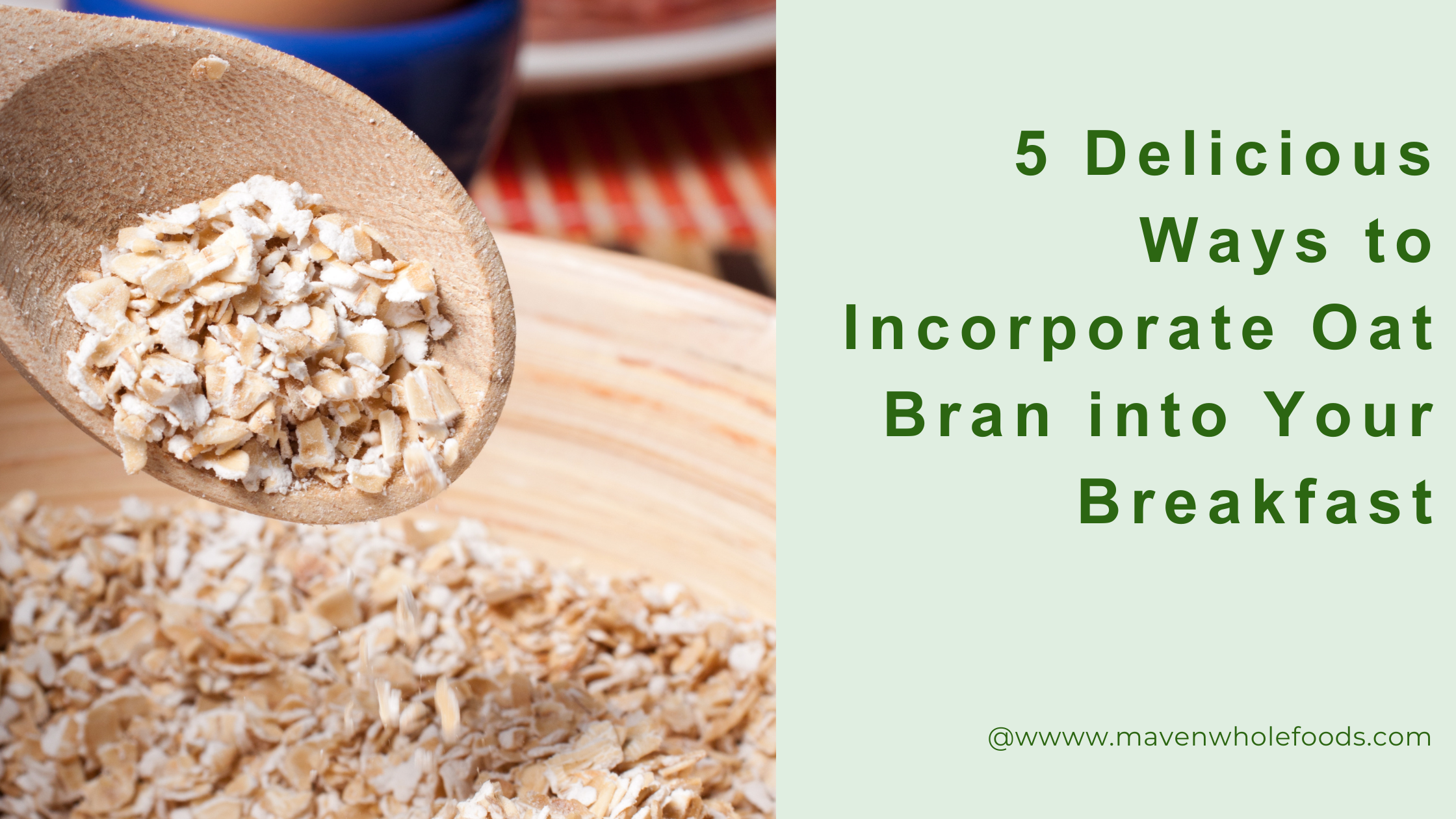 5 Delicious Ways to Incorporate Oat Bran into Your Breakfast